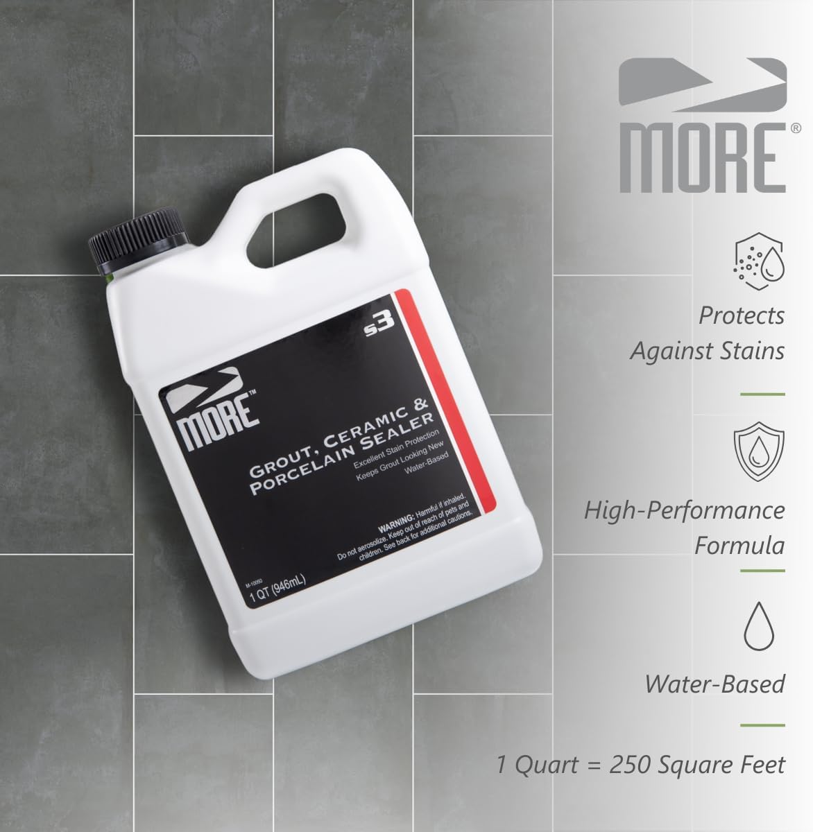 MORE Grout, Ceramic & Porcelain Tile Sealer - Water-Based Grout Sealer - Stain, Tile & Grout
