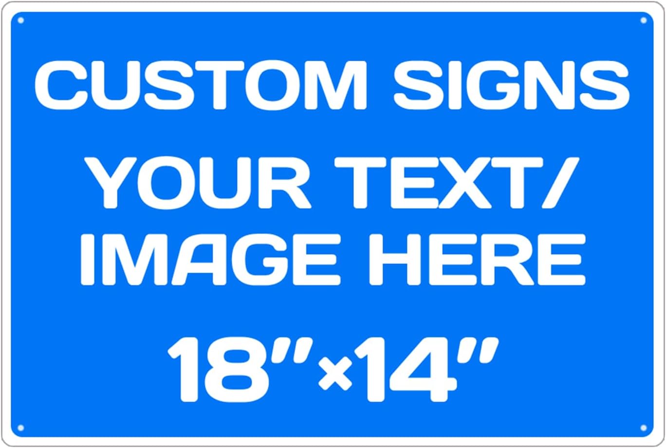 Custom Signs Outdoor and Indoor,Aluminum Weatherproof Metal Sign Multiple Sizes Custom Personalized