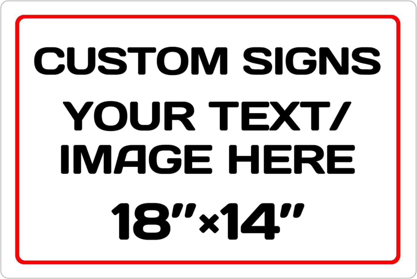 Personalized Aluminum Metal Signs - Weatherproof, Custom Text & Picture, Multiple Sizes (18 * 14